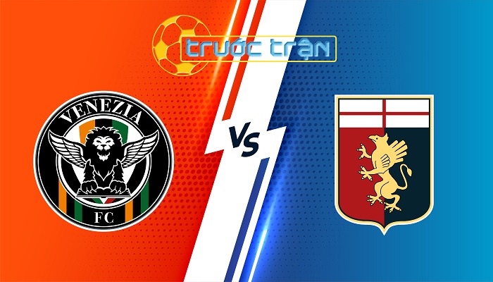 Venezia vs Genoa – Soi kèo hôm nay 20h00 21/09/2024 – VĐQG Italia