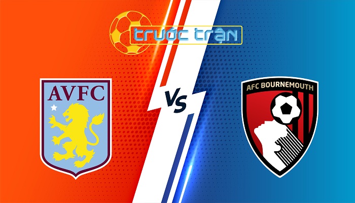 Aston Villa vs Bournemouth – Soi kèo hôm nay 21h00 26/10/2024 – Ngoại Hạng Anh