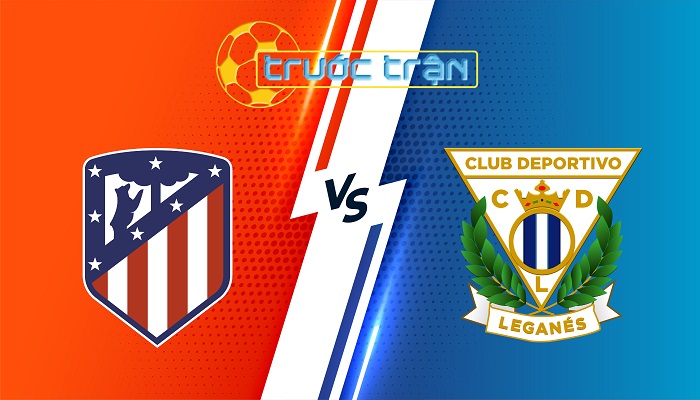 Atletico Madrid vs Leganes – Soi kèo hôm nay 21h15 20/10/2024 – VĐQG Tây Ban Nha