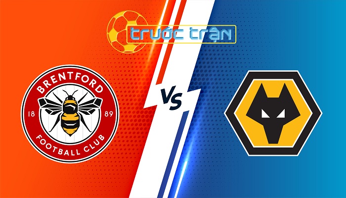 Brentford vs Wolves – Soi kèo hôm nay 21h00 05/10/2024 – Ngoại Hạng Anh