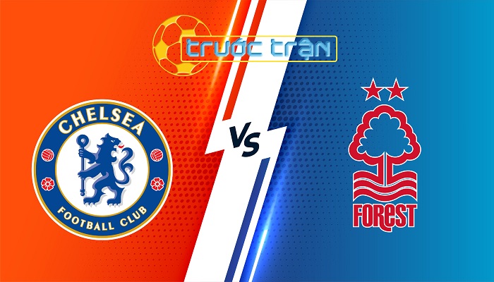 Chelsea vs Nottingham Forest – Soi kèo hôm nay 20h00 06/10/2024 – Ngoại Hạng Anh