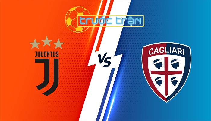 Juventus  vs Cagliari – Soi kèo hôm nay 17h30 06/10/2024 – VĐQG Italia