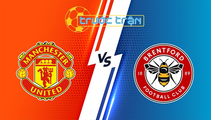 Man Utd vs Brentford – Soi kèo hôm nay 21h00 19/10/2024 – Ngoại Hạng Anh