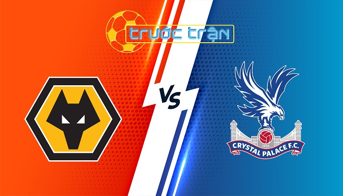 Wolves vs Crystal Palace – Soi kèo hôm nay 00h30 03/11/2024 – Ngoại Hạng Anh