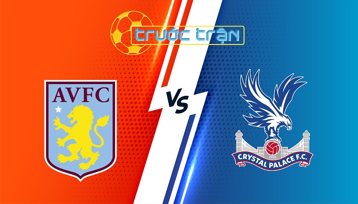 Aston Villa vs Crystal Palace – Soi kèo hôm nay 22h00 23/11/2024 – Ngoại Hạng Anh