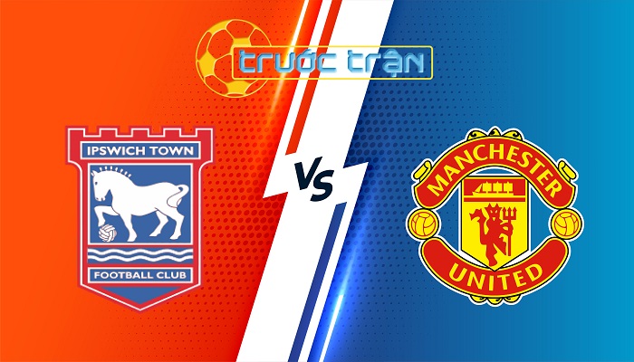 Ipswich vs Man Utd – Soi kèo hôm nay 23h30 24/11/2024 – Ngoại Hạng Anh