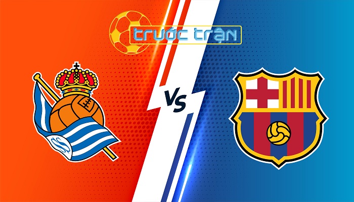 Real Sociedad vs Barcelona – Soi kèo hôm nay 03h00 11/11/2024 – VĐQG Tây Ban Nha