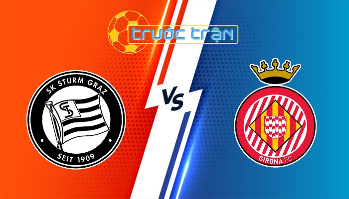 Sturm Graz vs Girona – Soi kèo hôm nay 00h45 28/11/2024 – Champions League